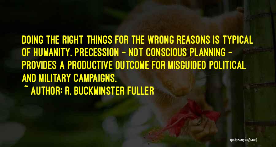 Precession Quotes By R. Buckminster Fuller