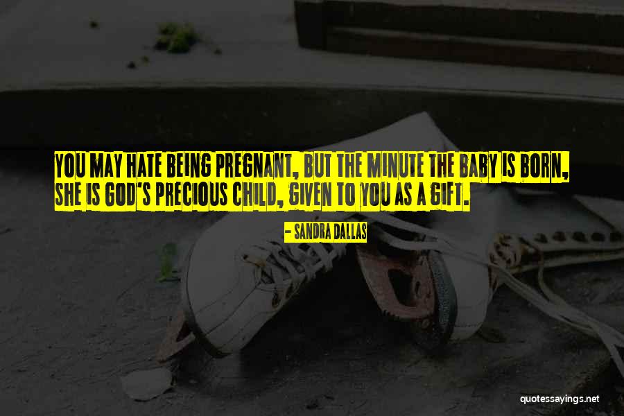 Precious Child Of God Quotes By Sandra Dallas Precious Child Of God Quotes By Sandra Dallas