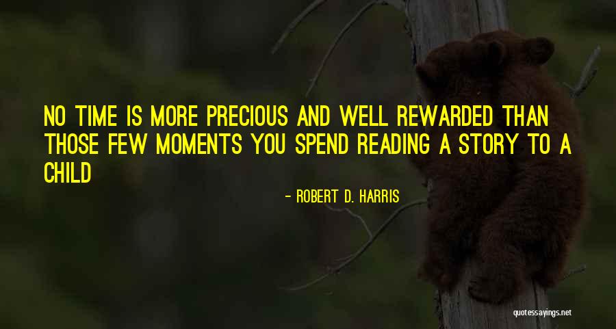 Precious Child Quotes By Robert D. Harris Precious Child Quotes By Robert D. Harris