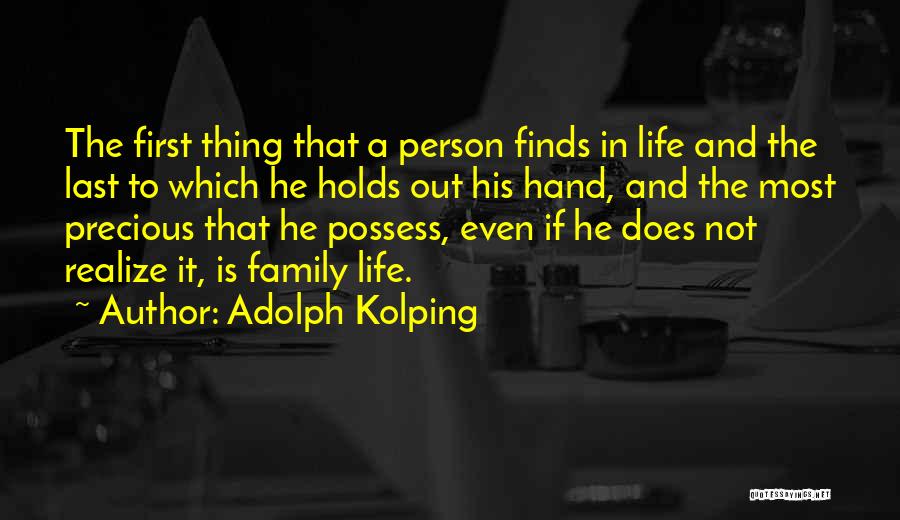 Precious Family Quotes By Adolph Kolping