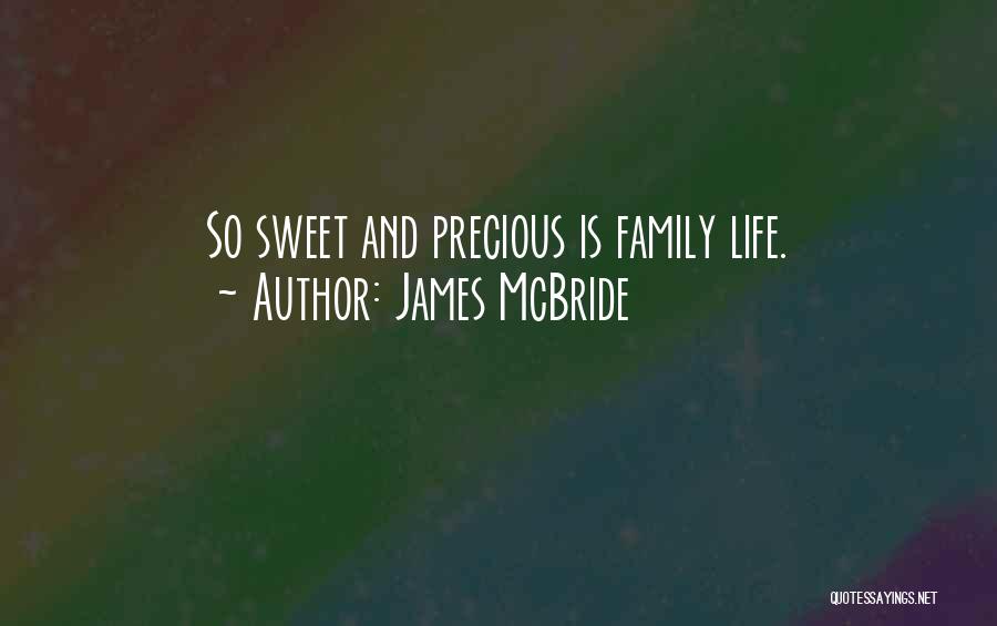 Precious Family Quotes By James McBride