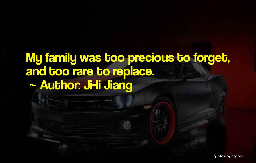 Precious Family Quotes By Ji-li Jiang