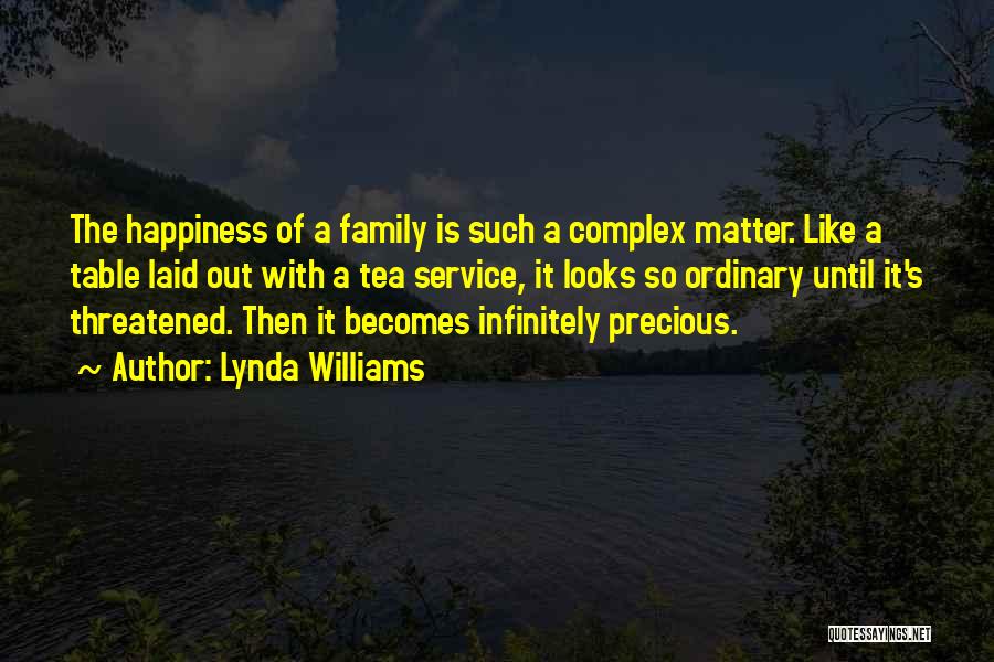 Precious Family Quotes By Lynda Williams