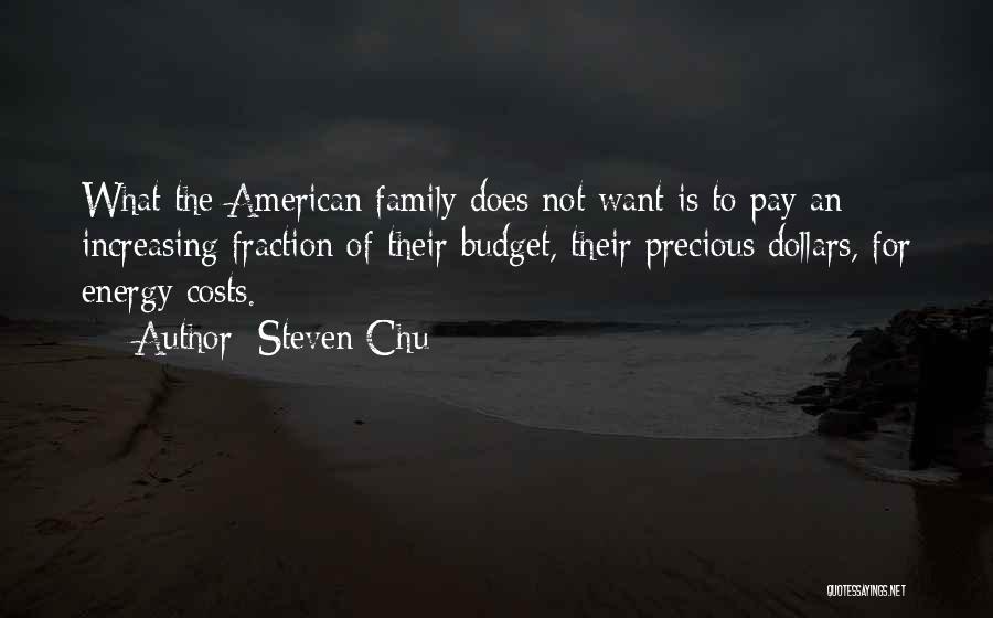 Precious Family Quotes By Steven Chu