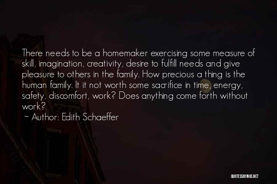 Precious Family Time Quotes By Edith Schaeffer