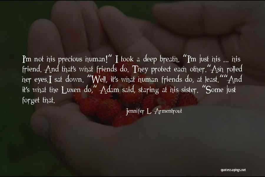 Precious Friend Quotes By Jennifer L. Armentrout Precious Friend Quotes By Jennifer L. Armentrout