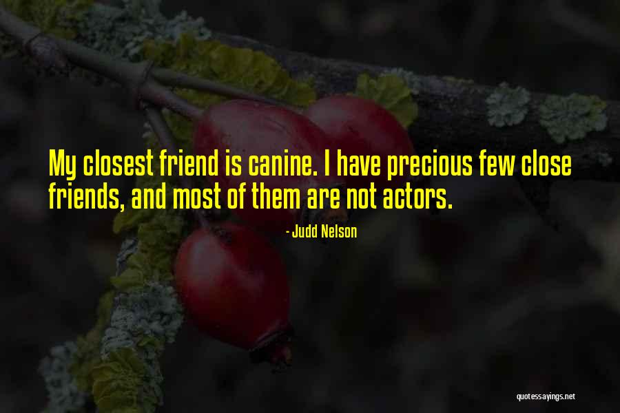 Precious Friend Quotes By Judd Nelson Precious Friend Quotes By Judd Nelson