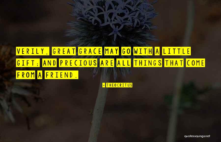 Precious Friend Quotes By Theocritus Precious Friend Quotes By Theocritus