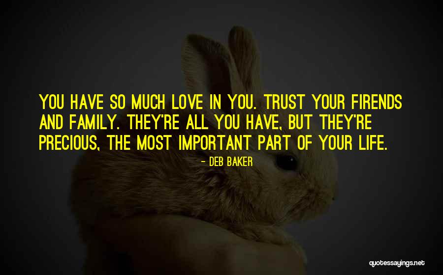 Precious Friends Quotes By Deb Baker Precious Friends Quotes By Deb Baker
