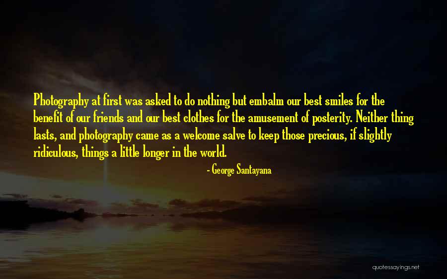 Precious Friends Quotes By George Santayana