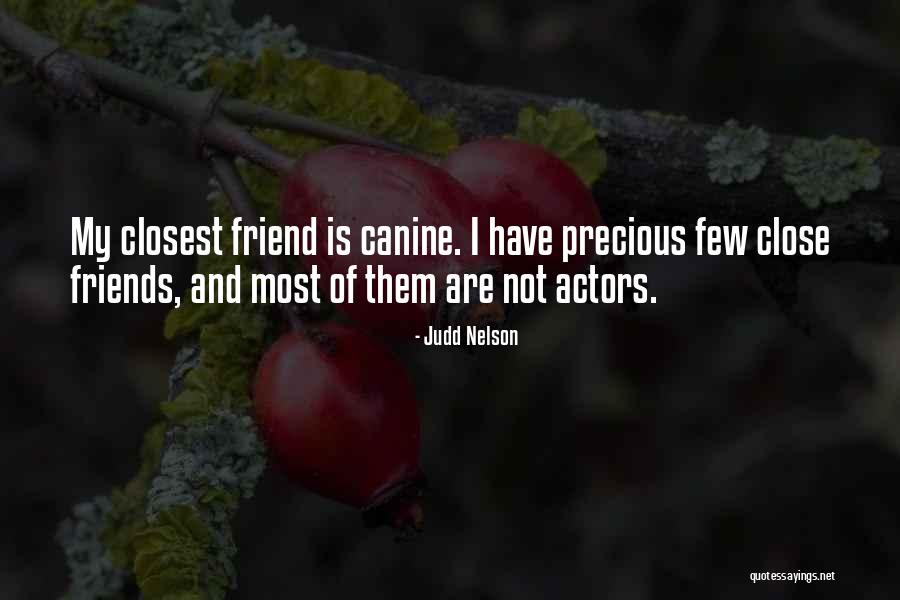 Precious Friends Quotes By Judd Nelson