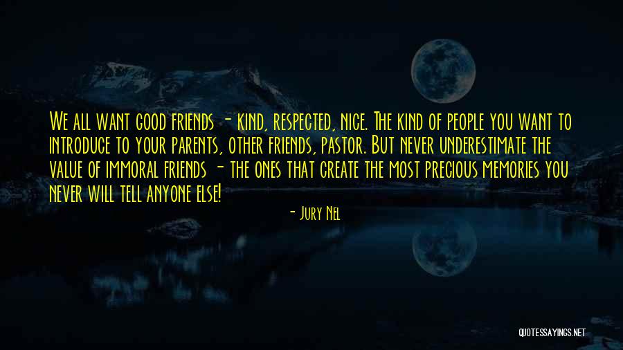 Precious Friends Quotes By Jury Nel