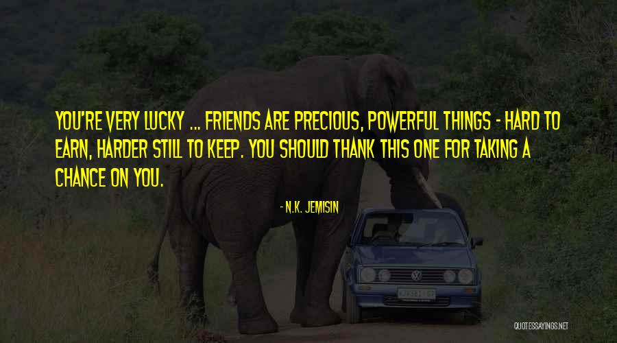 Precious Friends Quotes By N.K. Jemisin