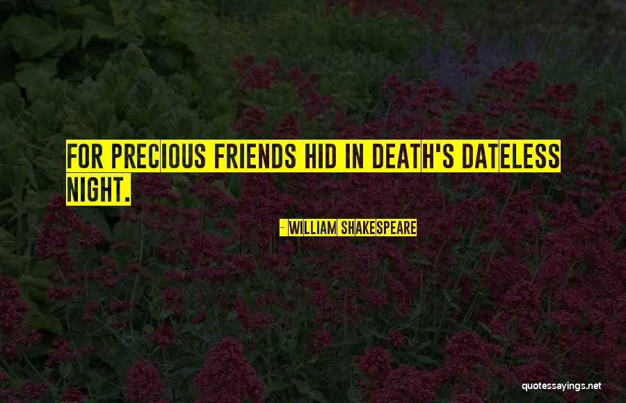 Precious Friends Quotes By William Shakespeare