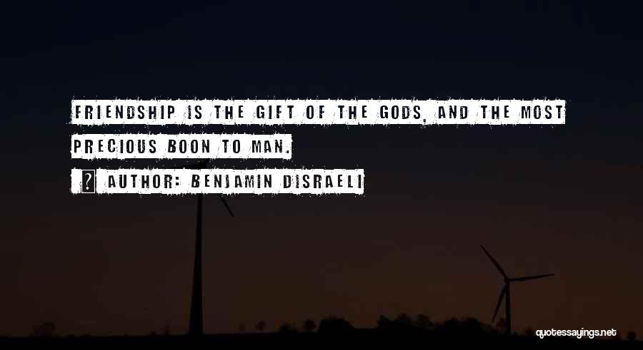 Precious Friendship Quotes By Benjamin Disraeli