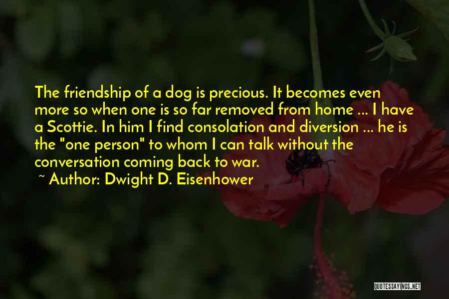 Precious Friendship Quotes By Dwight D. Eisenhower