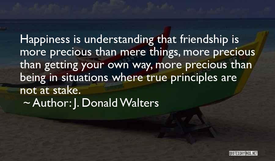 Precious Friendship Quotes By J. Donald Walters