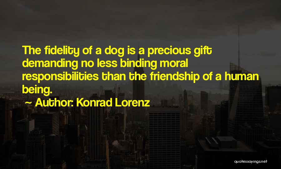 Precious Friendship Quotes By Konrad Lorenz