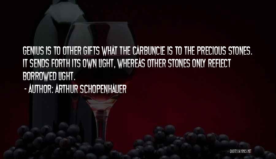 Precious Gifts Quotes By Arthur Schopenhauer