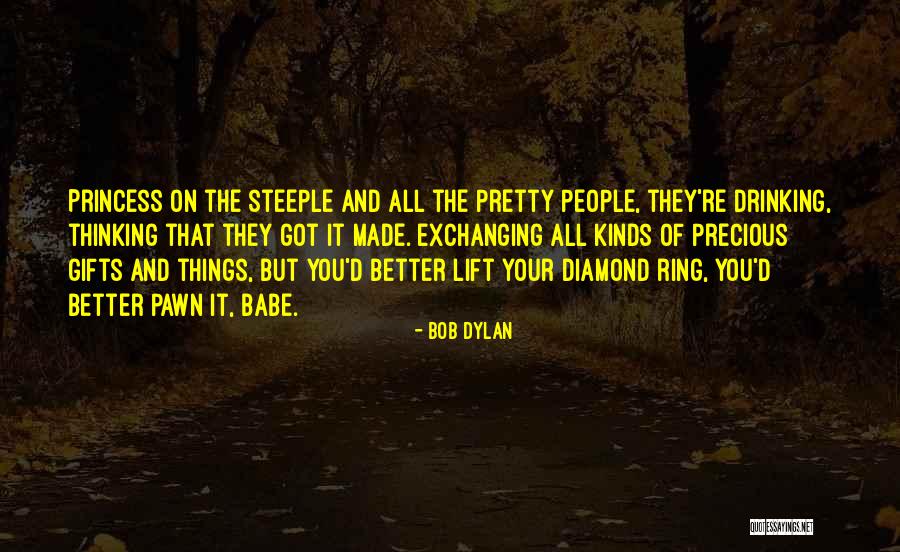 Precious Gifts Quotes By Bob Dylan