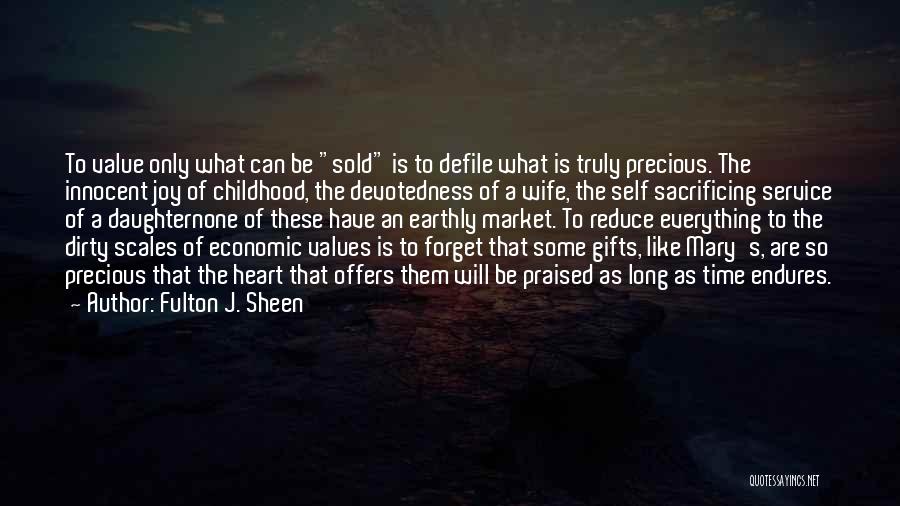 Precious Gifts Quotes By Fulton J. Sheen