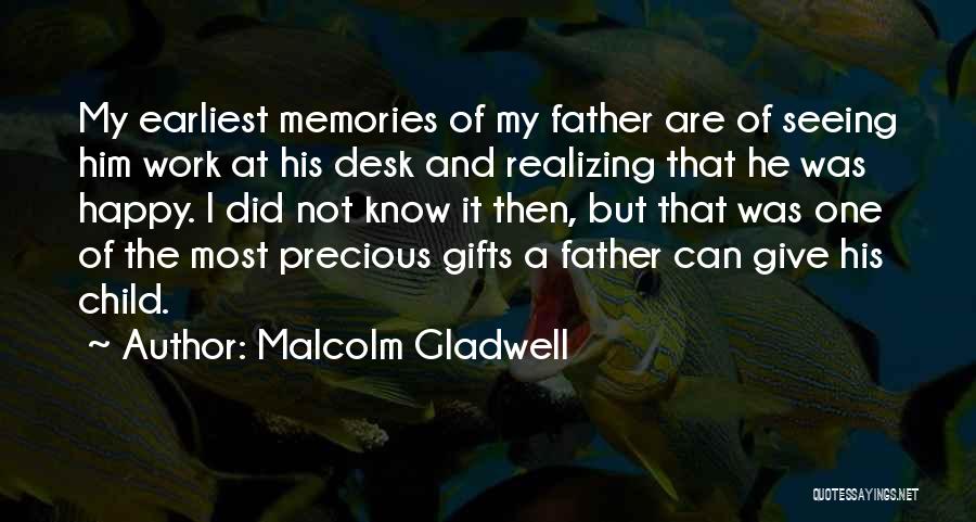 Precious Gifts Quotes By Malcolm Gladwell