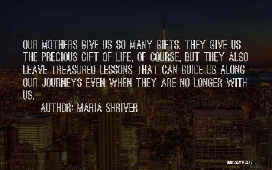 Precious Gifts Quotes By Maria Shriver