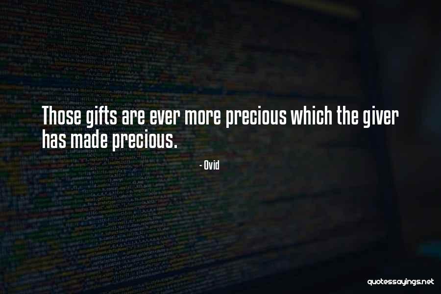 Precious Gifts Quotes By Ovid