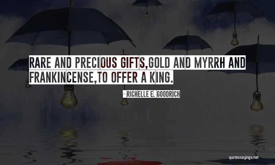 Precious Gifts Quotes By Richelle E. Goodrich