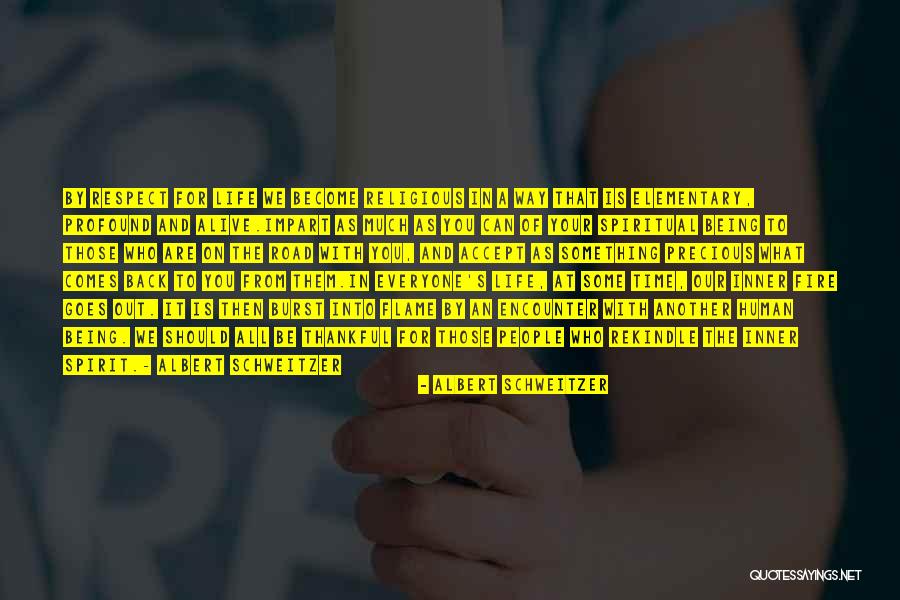 Precious Human Life Quotes By Albert Schweitzer Precious Human Life Quotes By Albert Schweitzer
