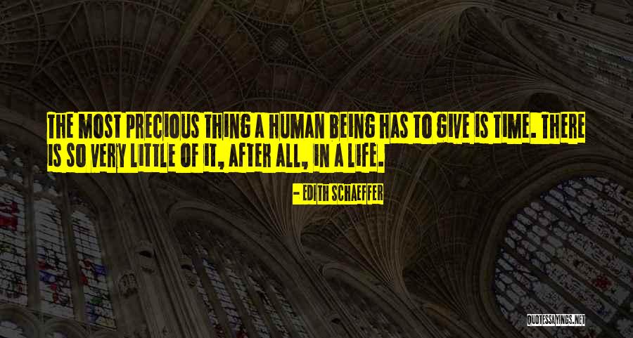 Precious Human Life Quotes By Edith Schaeffer Precious Human Life Quotes By Edith Schaeffer