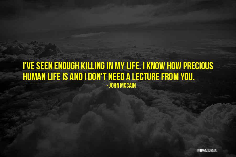 Precious Human Life Quotes By John McCain Precious Human Life Quotes By John McCain