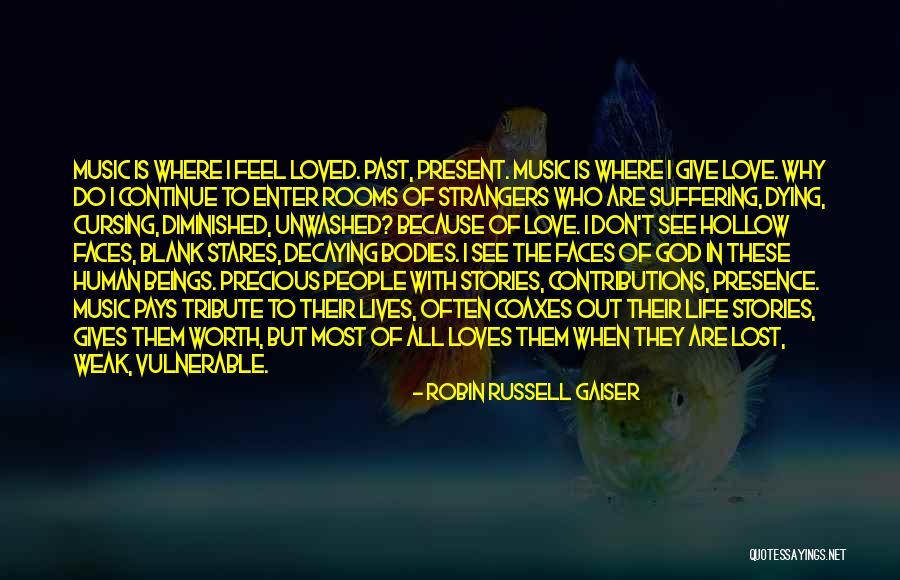 Precious Human Life Quotes By Robin Russell Gaiser Precious Human Life Quotes By Robin Russell Gaiser