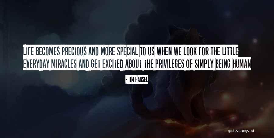 Precious Human Life Quotes By Tim Hansel Precious Human Life Quotes By Tim Hansel