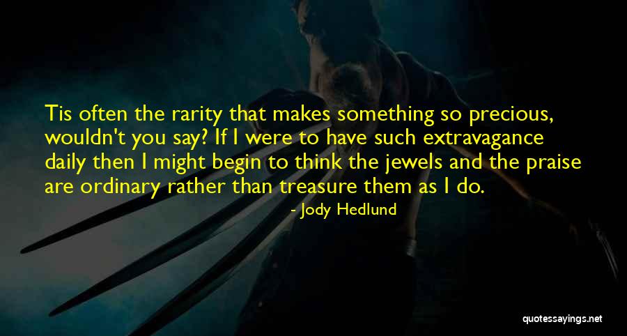 Precious Jewels Quotes By Jody Hedlund