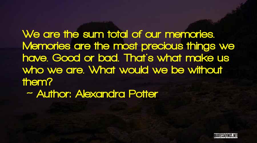 Precious Memories Quotes By Alexandra Potter