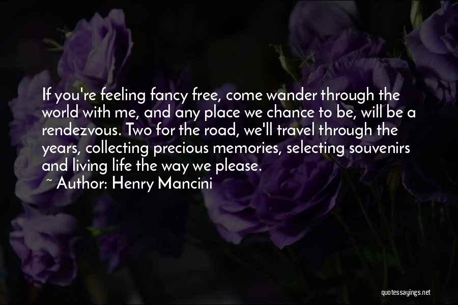 Precious Memories Quotes By Henry Mancini