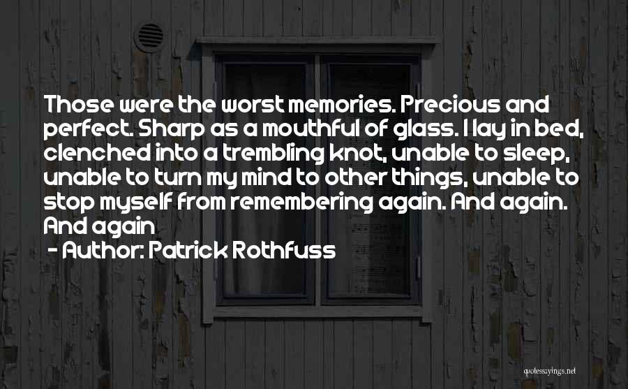 Precious Memories Quotes By Patrick Rothfuss