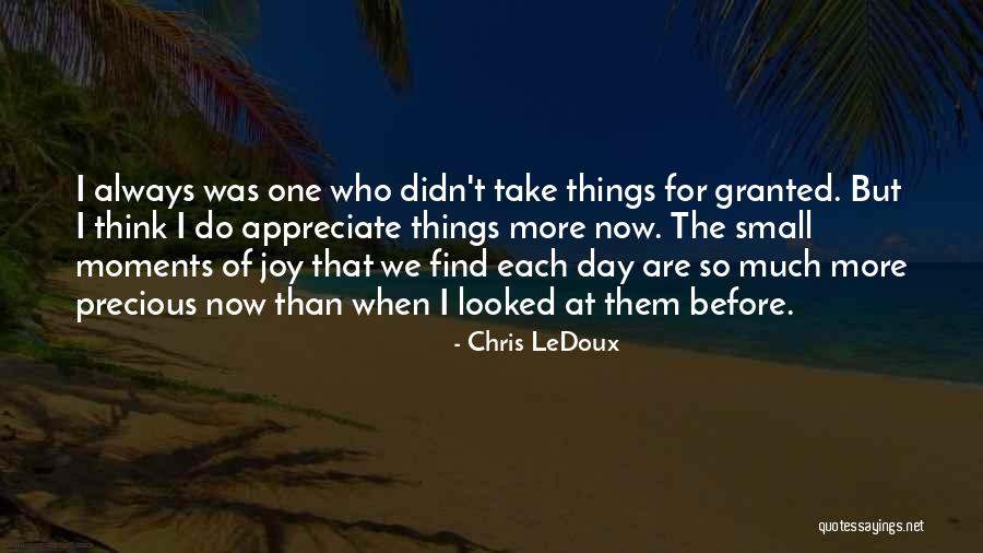 Precious Moments Quotes By Chris LeDoux