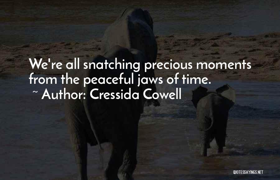 Precious Moments Quotes By Cressida Cowell
