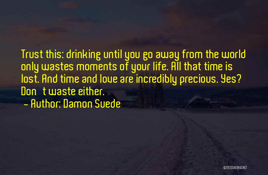 Precious Moments Quotes By Damon Suede