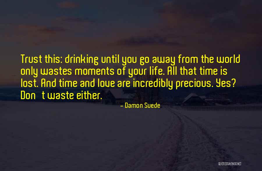 Precious Moments Quotes By Damon Suede