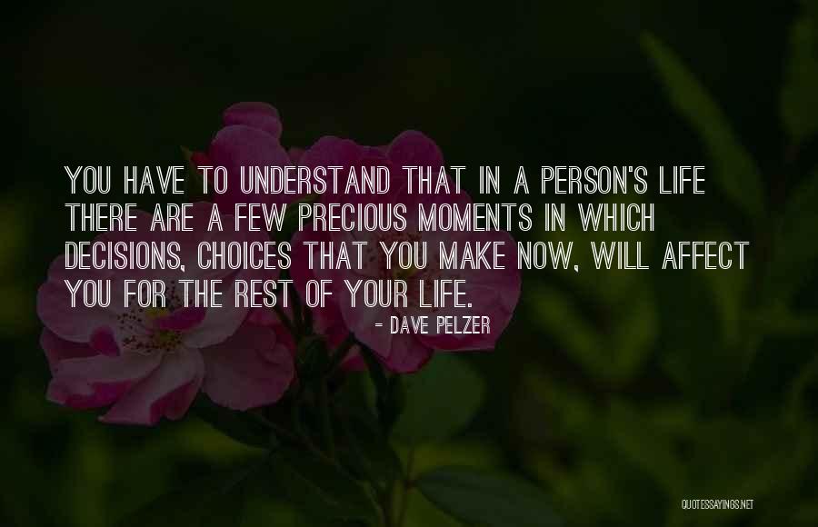 Precious Moments Quotes By Dave Pelzer