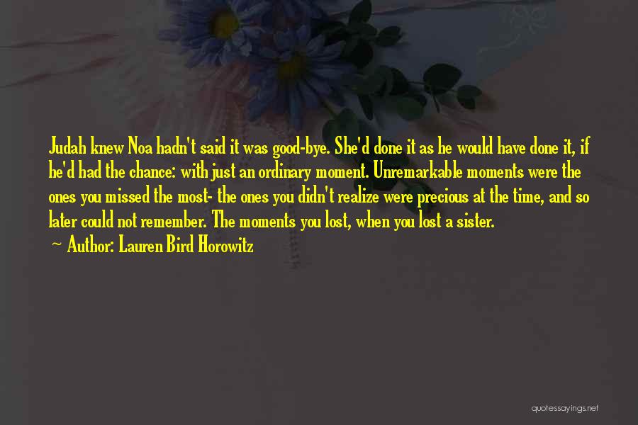 Precious Moments Quotes By Lauren Bird Horowitz