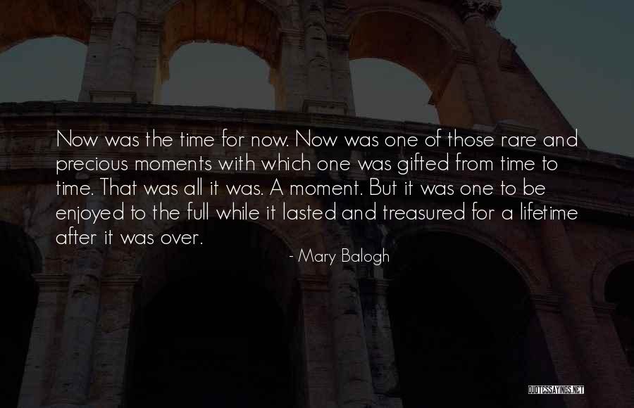 Precious Moments Quotes By Mary Balogh