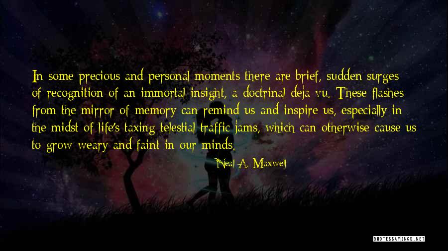 Precious Moments Quotes By Neal A. Maxwell