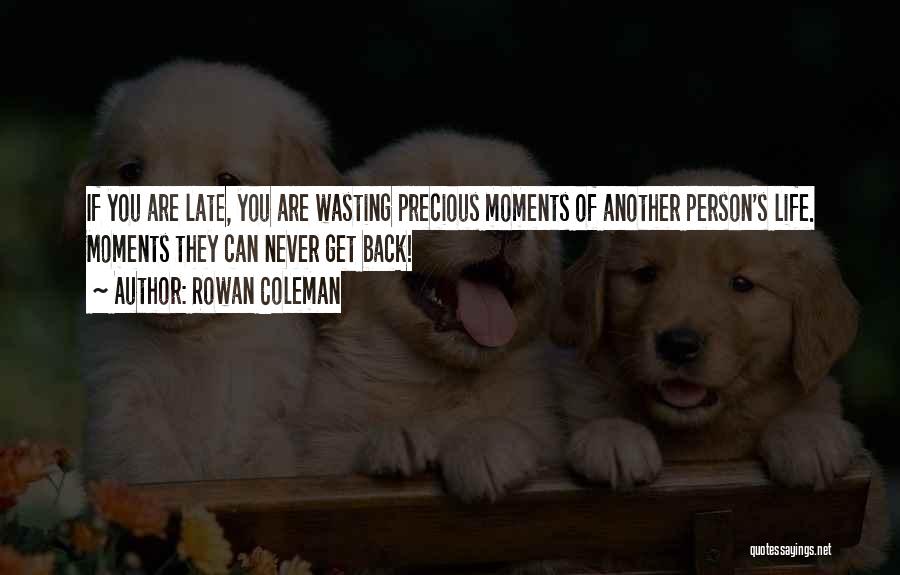 Precious Moments Quotes By Rowan Coleman
