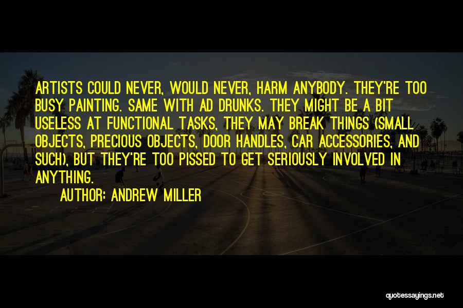 Precious Objects Quotes By Andrew Miller