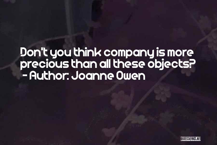 Precious Objects Quotes By Joanne Owen