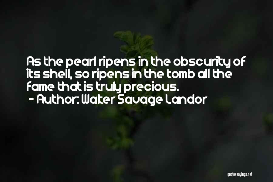 Precious Pearls Quotes By Walter Savage Landor